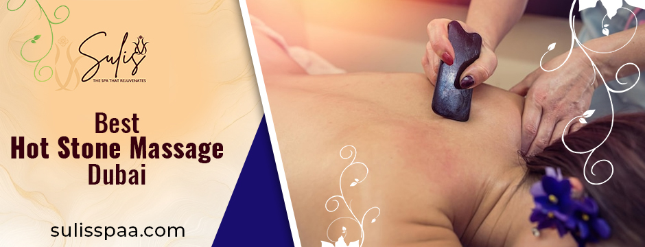 Best Hot Stone Massage Dubai