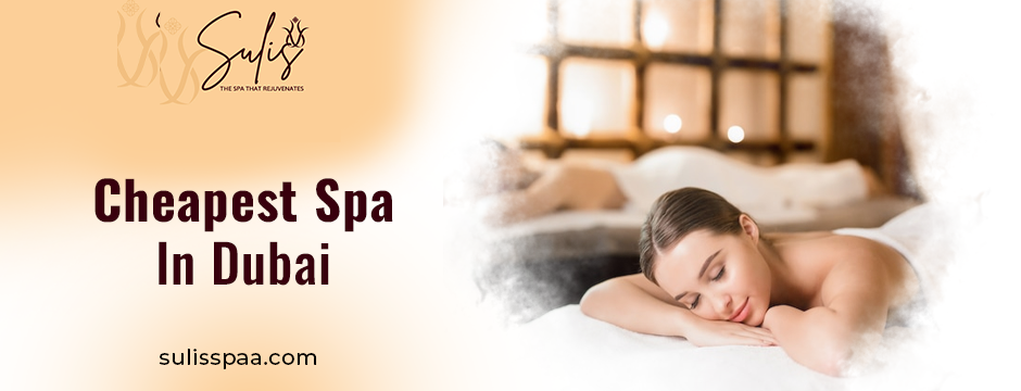 Cheapest Spa In Dubai