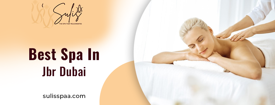 Best Spa In Jbr Dubai